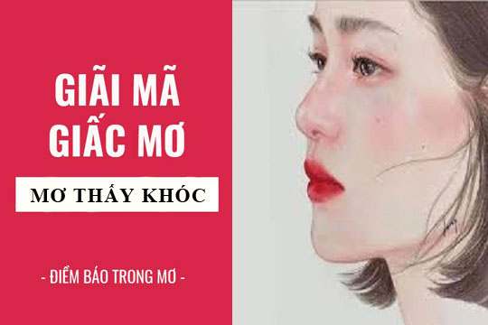 Mơ thấy mình khóc nên đánh con gì trúng lớn? Giải mã giấc mơ