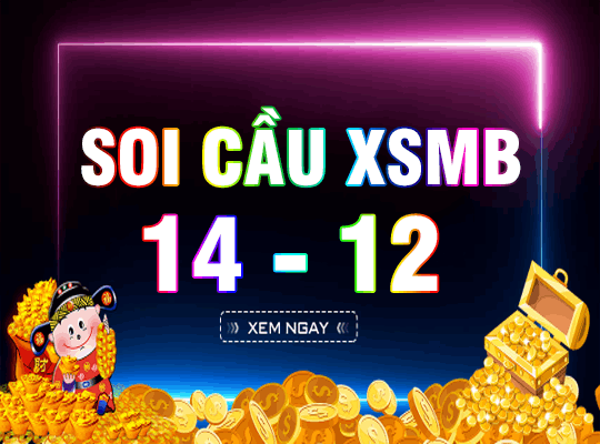 Soi cầu XSMB 14-12-2020 – Soi cầu xổ số Miền Bắc